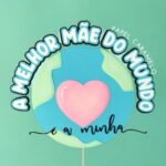 Topo de Bolo - Dia das Mães - Arquivo Digital