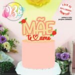 Topo de Bolo - Dia das Mães - Arquivo Digital