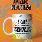 Canecas Amizade Debochada - Arquivo Digital