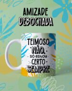Canecas Amizade Debochada - Arquivo Digital - Imagem 12