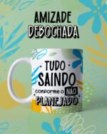 Canecas Amizade Debochada - Arquivo Digital - Imagem 15