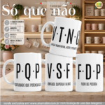 Canecas Só que Não - Arquivo Digital